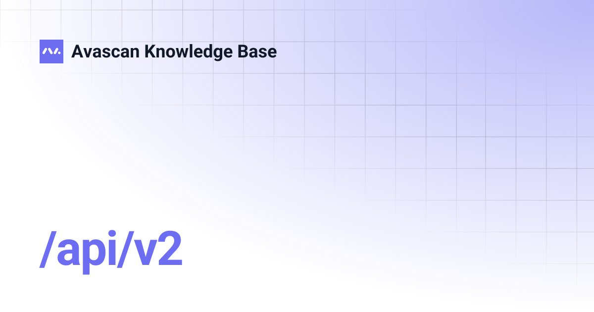 /api/v2 | Avascan Knowledge Base